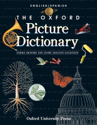 The Oxford Picture Dictionary - Shapiro, Norma, and Adelson-Goldstein, Jayme, and Techno-Graphics & Translations Inc