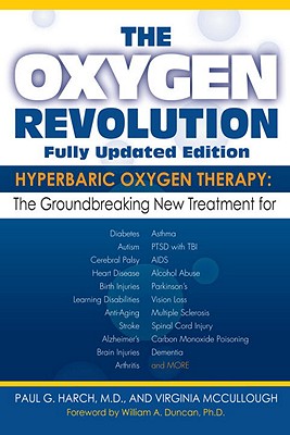 The Oxygen Revolution: Hyperbaric Oxygen Therapy: The New Treatment for Post Traumatic Stress Disorder (Ptsd), Traumatic Brain Injury, Stroke, Autism and More - Harch, Paul G, and McCullough, Virginia