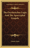 The Oxyrhynchus Logia and the Apocryphal Gospels