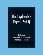 The Oxyrhynchus Papyri (Part I)