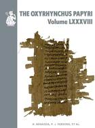 The Oxyrhynchus Papyri Volume LXXXVIII