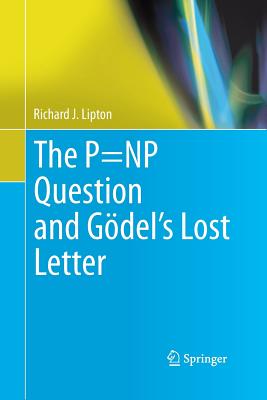 The P=np Question and Gdel's Lost Letter - Lipton, Richard J