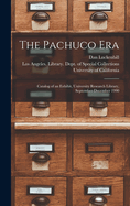 The Pachuco Era: Catalog of an Exhibit, University Research Library, September-December 1990