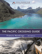 The Pacific Crossing Guide 4th edition: Royal Cruising Club Pilotage Foundation