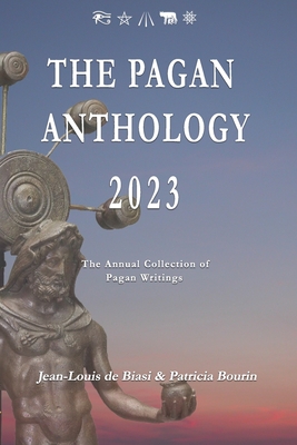 The Pagan Anthology: 2023 - Bourin, Patricia, and De Biasi, Jean-Louis