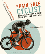 The Pain-Free Cyclist: Conquer Injury and Find Your Cycling Nirvana
