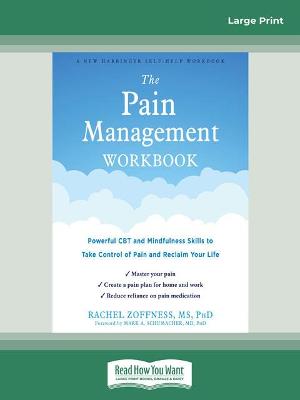 The Pain Management Workbook: Powerful CBT and Mindfulness Skills to Take Control of Pain and Reclaim Your Life - Zoffness, Rachel