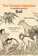 The Painted Alphabet: A Mythical Story of Bali