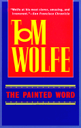 The Painted Word - Wolfe, Tom