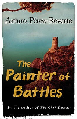 The Painter Of Battles - Perez-Reverte, Arturo