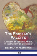 The Painter's Palette: A Theory of Tone Relations, an Instrument of Expression