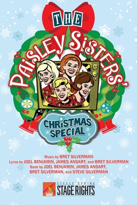 The Paisley Sisters' Christmas Special - Benjamin, Joel, and Silverman, Brett, and Silverman, Steve