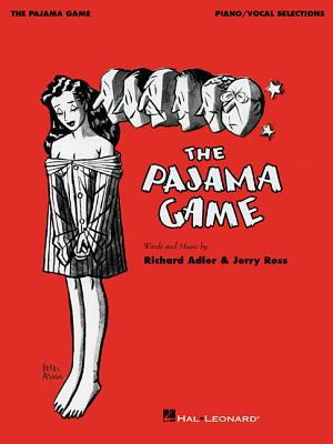 The Pajama Game: Piano/Vocal Selections - Adler, Richard (Composer), and Ross, Jerry (Composer)
