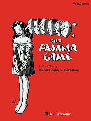 The Pajama Game: Vocal Score - Ross, Jerry (Composer), and Adler, Richard (Composer)