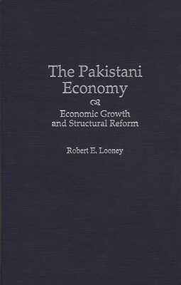 The Pakistani Economy: Economic Growth and Structural Reform - Looney, Robert