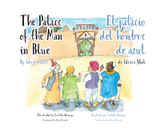 The Palace of the Man in Blue / El palacio del hombre de azul: Bilingual English-Spanish Edition / Edici?n biling?e ingl?s-espaol