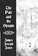 The Pale and the Opaque: Book 1 of The Weston Chronicles