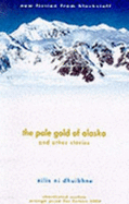 The Pale Gold of Alaska: And Other Stories