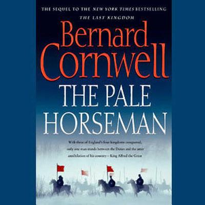 The Pale Horseman - Cornwell, Bernard, and Sellwood, Tom (Read by)