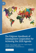 The Palgrave Handbook of Development Cooperation for Achieving the 2030 Agenda: Contested Collaboration