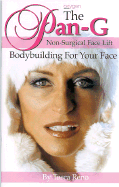 The Pan-G Non-Surgical Face Lift: Bodybuilding for Your Face