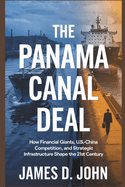 The Panama Canal Deal: How Financial Giants, U.S.-China Competition, and Strategic Infrastructure Shape the 21st Century