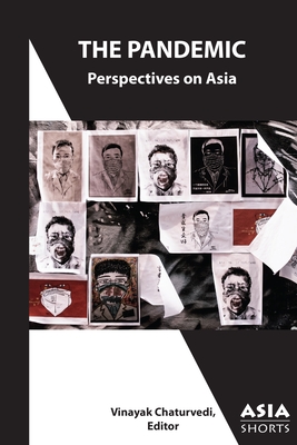 The Pandemic: Perspectives on Asia - Chaturvedi, Vinayak (Editor)