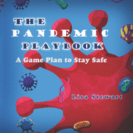 The Pandemic Playbook: A Game Plan to Stay Safe