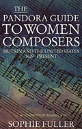 The Pandora Guide to Women Composers: Britain and the United States 1629 to the Present