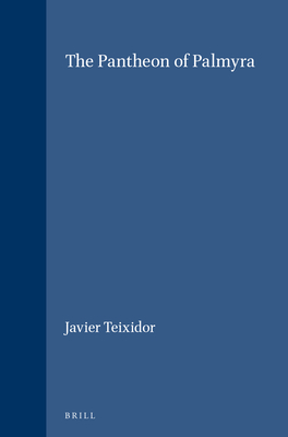 The Pantheon of Palmyra - Teixidor, Javier