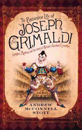 The Pantomime Life of Joseph Grimaldi: Laughter, Madness and the Story of Britain's Greatest Comedian