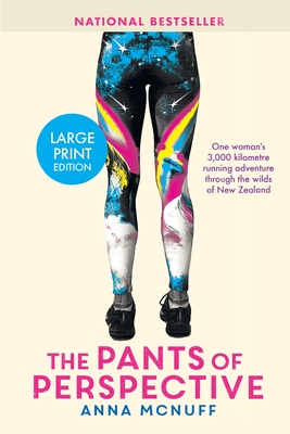 The Pants Of Perspective: One woman's 3,000 kilometres running adventure through the wilds of New Zealand - McNuff, Anna