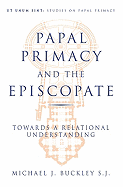 The Papal Primacy and the Episcopate Towards a Relational Understanding