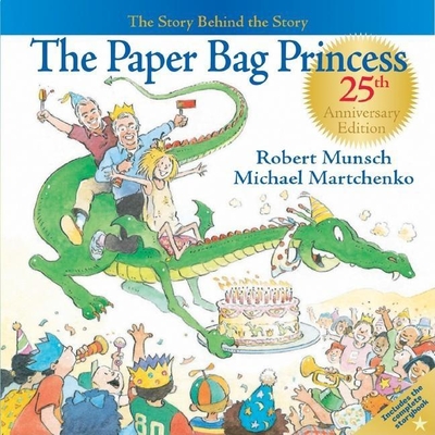 The Paper Bag Princess 25th Anniversary Edition - Munsch, Robert