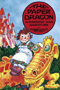 The Paper Dragon: A Raggedy Ann Adventure