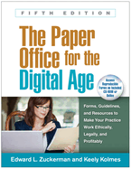 The Paper Office for the Digital Age, Fifth Edition: Forms, Guidelines, and Resources to Make Your Practice Work Ethically, Legally, and Profitably