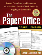 The Paper Office: Forms, Guidelines, and Resources to Make Your Practice Work Ethically, Legally, and Profitably