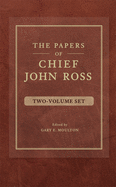 The Papers of Chief John Ross (2 Volume Set)