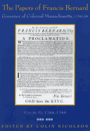 The Papers of Francis Bernard: Volume 2: Governor of Colonial Massachusetts, 1760-1769