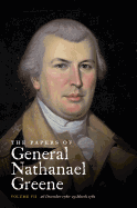 The Papers of General Nathanael Greene: Vol. VII: 26 December 1780-29 March 1781