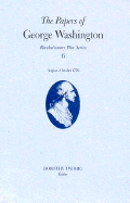 The Papers of George Washington: 13 August-20 October 1776 Volume 6