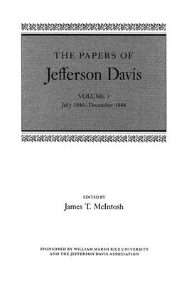 The Papers of Jefferson Davis: July 1846-December 1848 - Davis, Jefferson