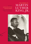 The Papers of Martin Luther King, Jr., Volume VI: Advocate of the Social Gospel, September 1948-March 1963 Volume 6