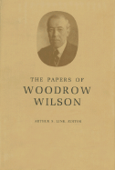 The Papers of Woodrow Wilson, Volume 37: May 9-August 7, 1916