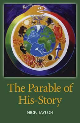 The Parable of His-Story - Taylor, Nick