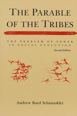 The Parable of the Tribes - Schmookler, Andrew Bard