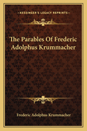 The Parables Of Frederic Adolphus Krummacher