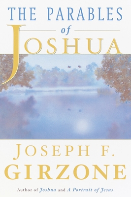 The Parables of Joshua - Girzone, Joseph F