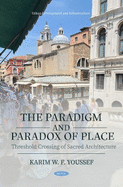 The Paradigm and Paradox of Place: Threshold Crossing of Sacred Architecture