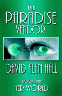 The Paradise Vendor - Book Three: Her World